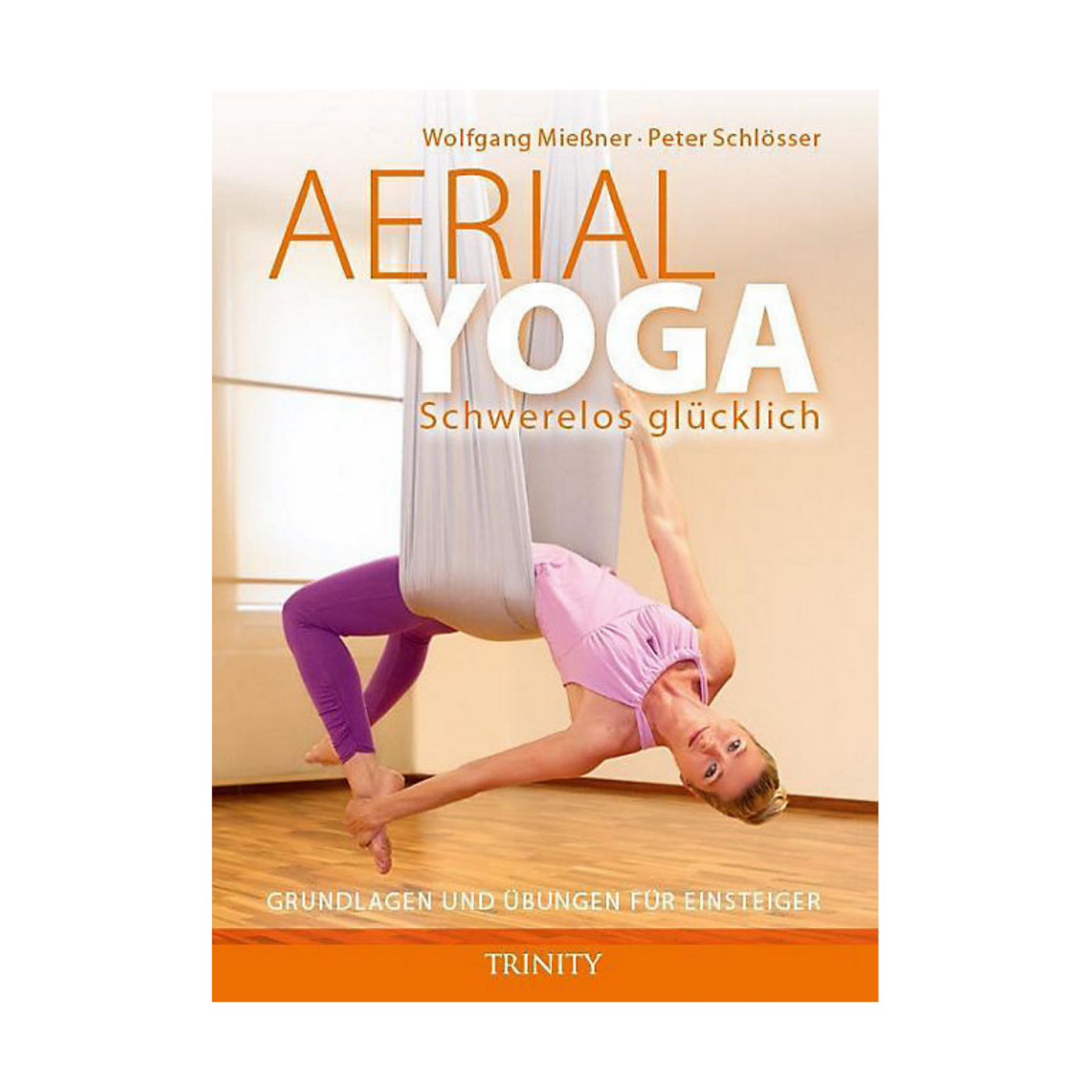 Aerial Yoga Book - Schwerelos Glücklich